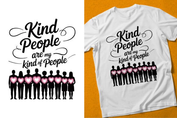Integrating the Kind People Are My Kind of People Shirt Design into Your Creative Workflow