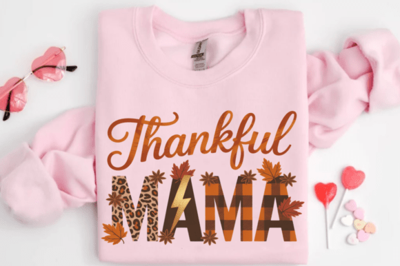 Thankful Mama Thanksgiving Sweatshirt Design Guide